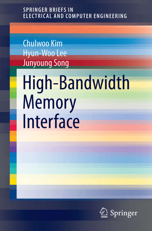 Book cover of High-Bandwidth Memory Interface (2014) (SpringerBriefs in Electrical and Computer Engineering)