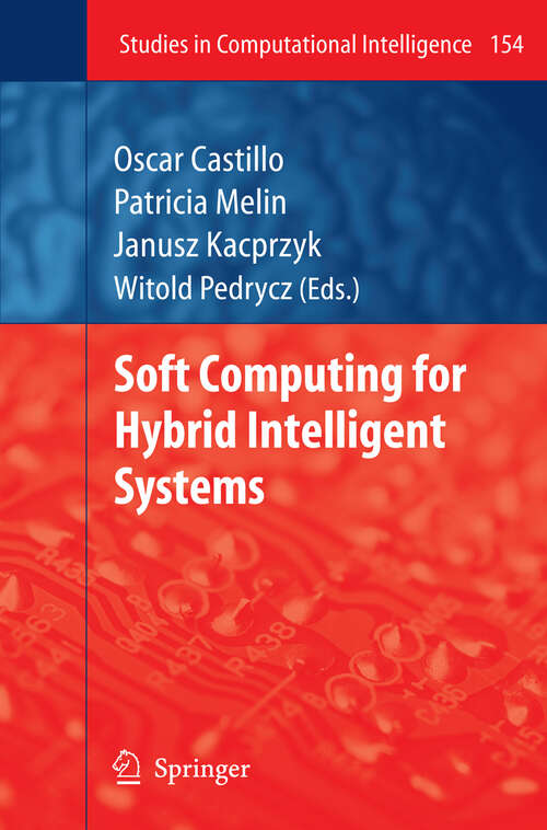 Book cover of Soft Computing for Hybrid Intelligent Systems (2008) (Studies in Computational Intelligence #154)