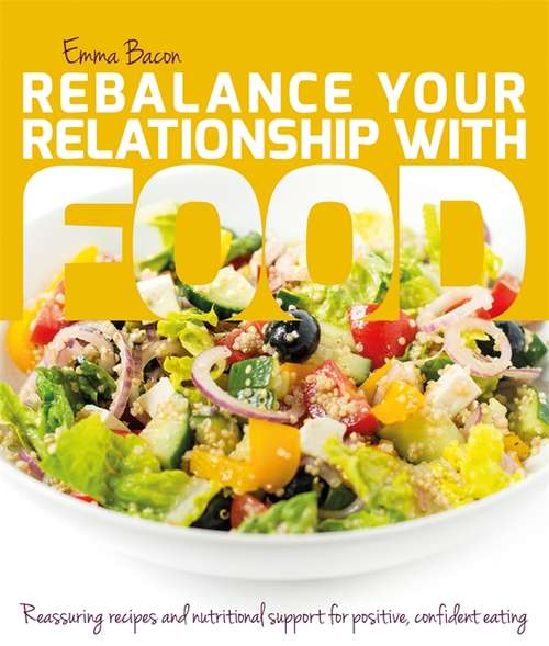 Book cover of Rebalance Your Relationship with Food: Reassuring recipes and nutritional support for positive, confident eating (PDF)