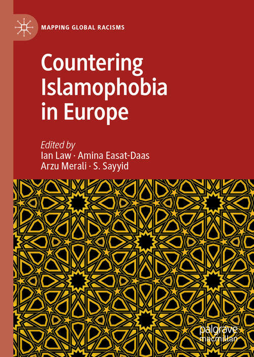 Book cover of Countering Islamophobia in Europe (1st ed. 2019) (Mapping Global Racisms)
