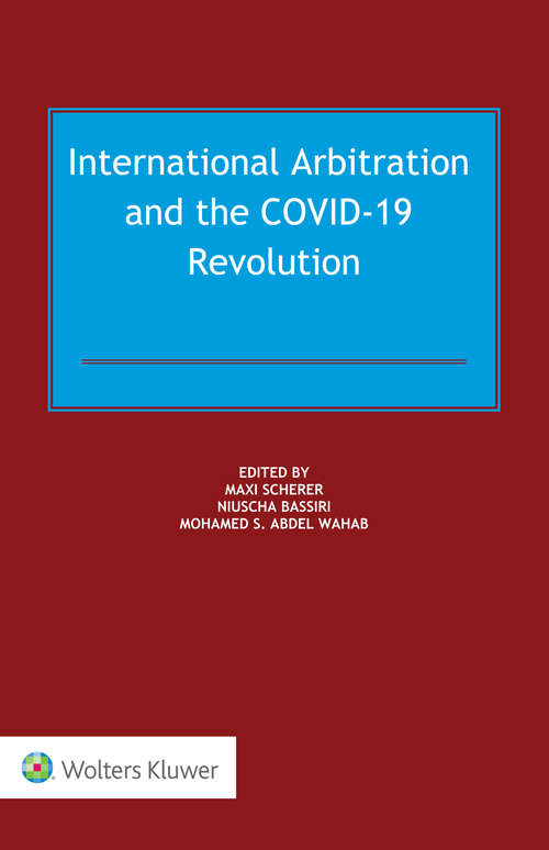 Book cover of International Arbitration and the COVID-19 Revolution