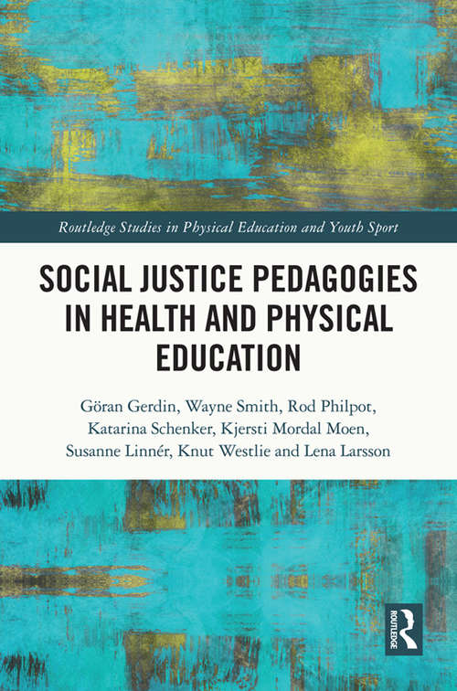 Book cover of Social Justice Pedagogies in Health and Physical Education (Routledge Studies in Physical Education and Youth Sport)