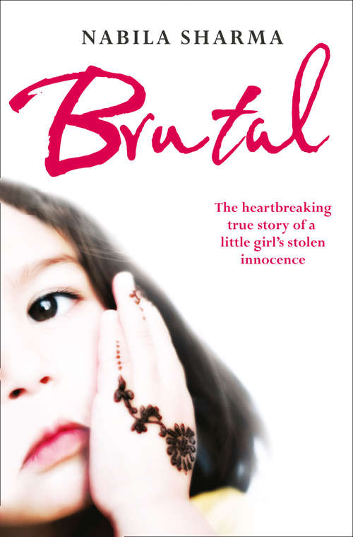 Book cover of Brutal: The Heartbreaking True Story Of A Little Girl's Stolen Innocence (ePub edition)