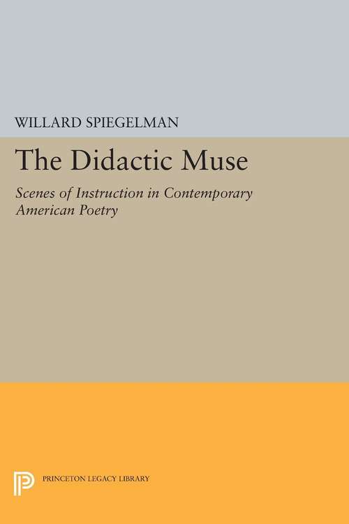 Book cover of The Didactic Muse: Scenes of Instruction in Contemporary American Poetry