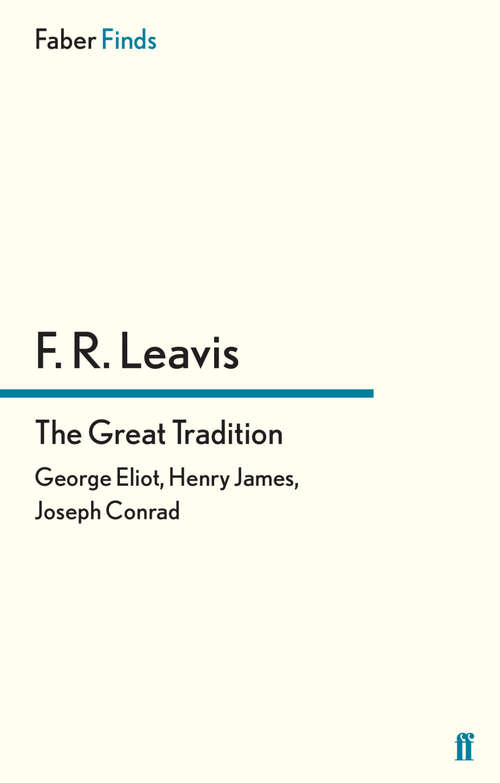 Book cover of The Great Tradition: George Eliot, Henry James, Joseph Conrad (Main)