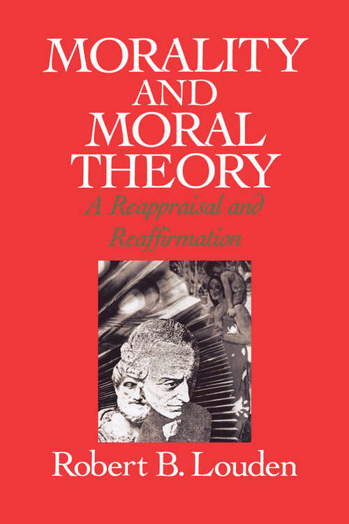 Book cover of Morality and Moral Theory: A Reappraisal and Reaffirmation