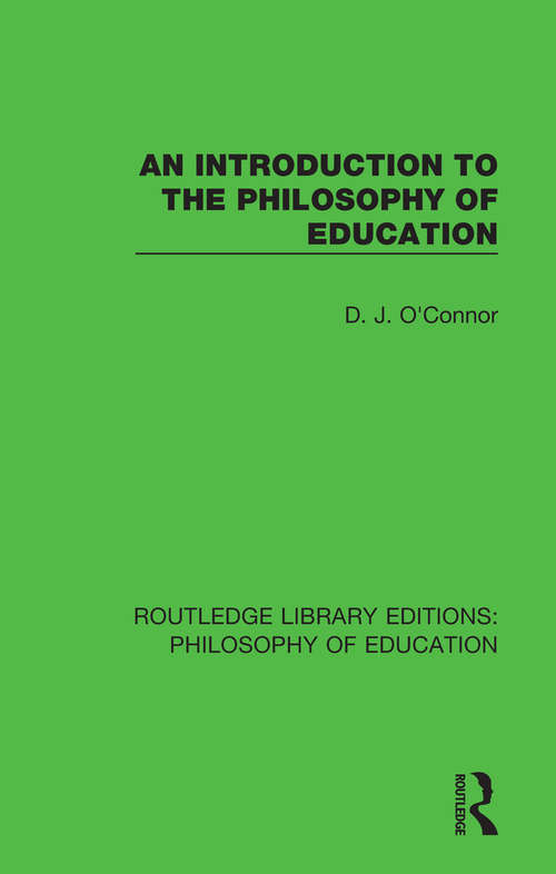 Book cover of An Introduction to the Philosophy of Education (Routledge Library Editions: Philosophy of Education)