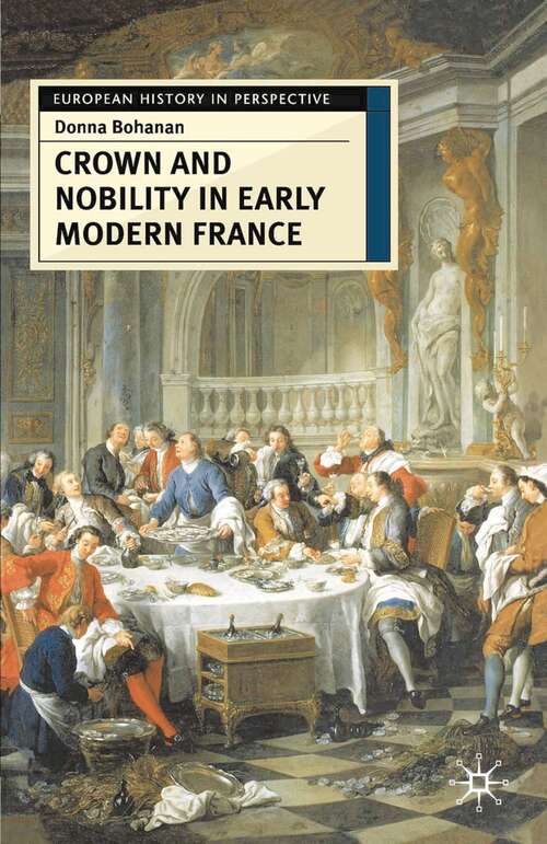 Book cover of Crown and Nobility in Early Modern France (European History in Perspective)