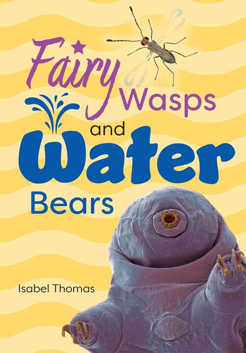 Book cover of Big Cat for Little Wandle Fluency — FAIRY WASPS AND WATER BEARS: Fluency 9