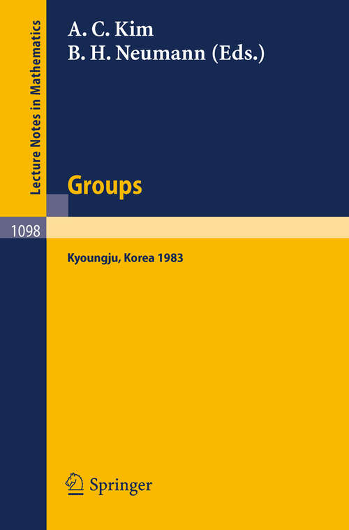 Book cover of Groups - Korea 1983: Proceedings of a Conference on Combinatorial Group Theory held at Kyoungju, Korea, August 26-31, 1983 (1984) (Lecture Notes in Mathematics #1098)