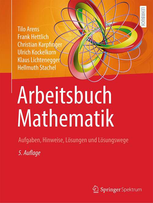 Book cover of Arbeitsbuch Mathematik: Aufgaben, Hinweise, Lösungen und Lösungswege (5. Aufl. 2022)