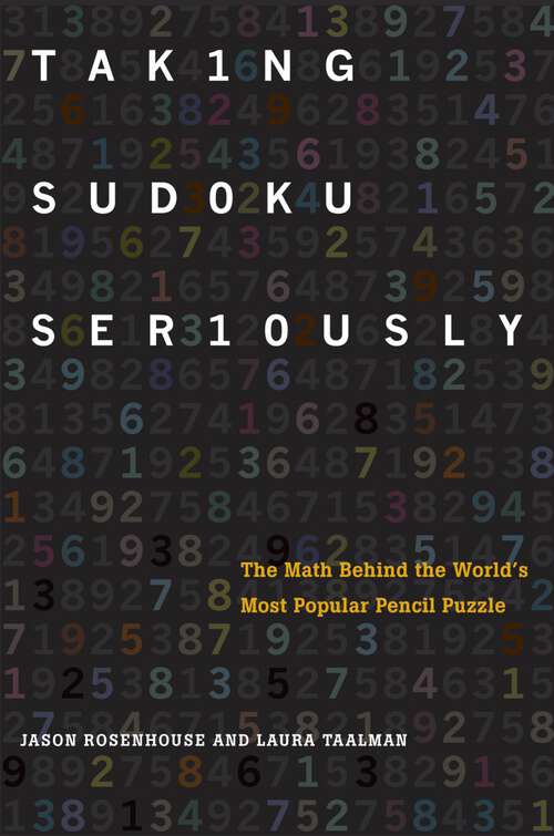 Book cover of Taking Sudoku Seriously: The Math Behind the World's Most Popular Pencil Puzzle