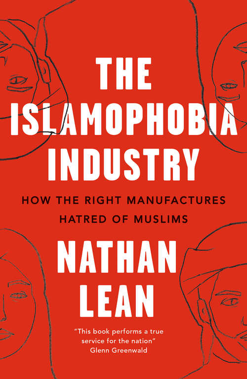 Book cover of The Islamophobia Industry - Second Edition: How the Right Manufactures Hatred of Muslims (2)