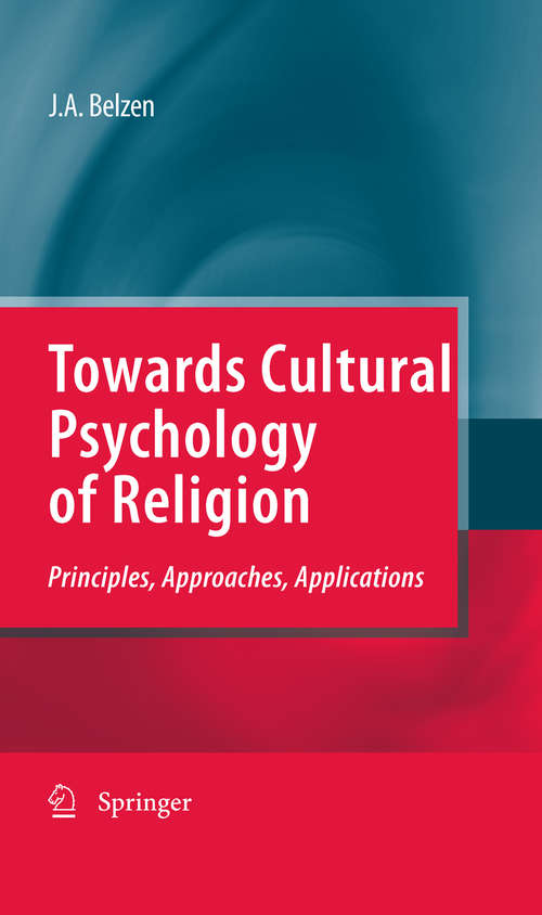 Book cover of Towards Cultural Psychology of Religion: Principles, Approaches, Applications (2010)