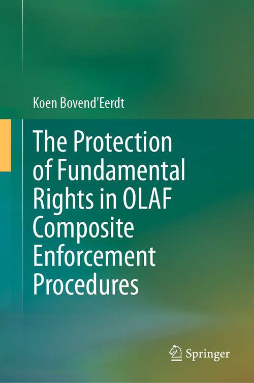 Book cover of The Protection of Fundamental Rights in OLAF Composite Enforcement Procedures (1st ed. 2024)
