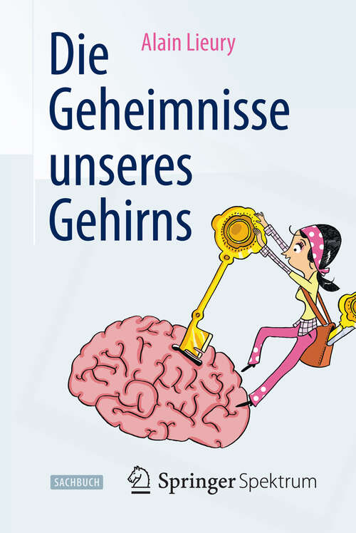 Book cover of Die Geheimnisse unseres Gehirns (2013)