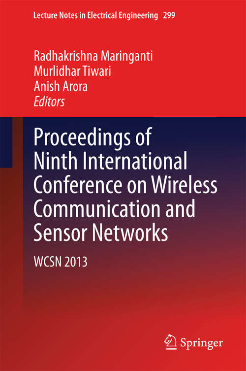 Book cover of Proceedings of Ninth International Conference on Wireless Communication and Sensor Networks: WCSN 2013 (2014) (Lecture Notes in Electrical Engineering #299)