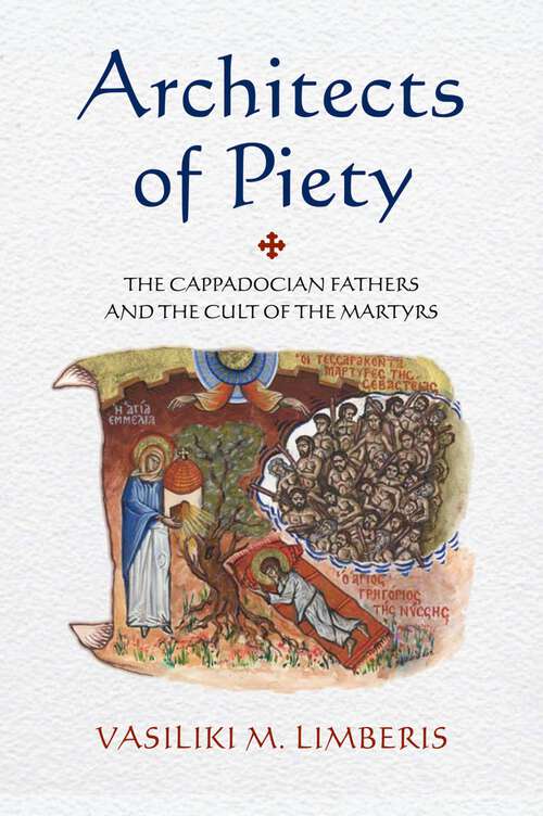 Book cover of Architects of Piety: The Cappadocian Fathers and the Cult of the Martyrs