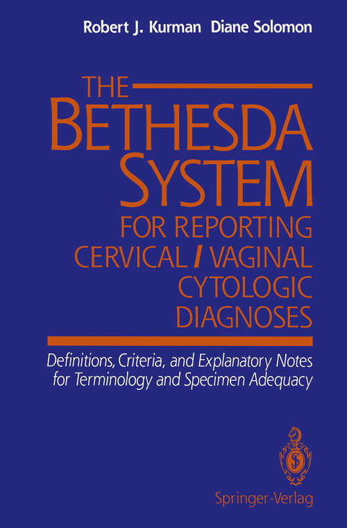 Book cover of The Bethesda System for Reporting Cervical/Vaginal Cytologic Diagnoses: Definitions, Criteria, and Explanatory Notes for Terminology and Specimen Adequacy (1994)