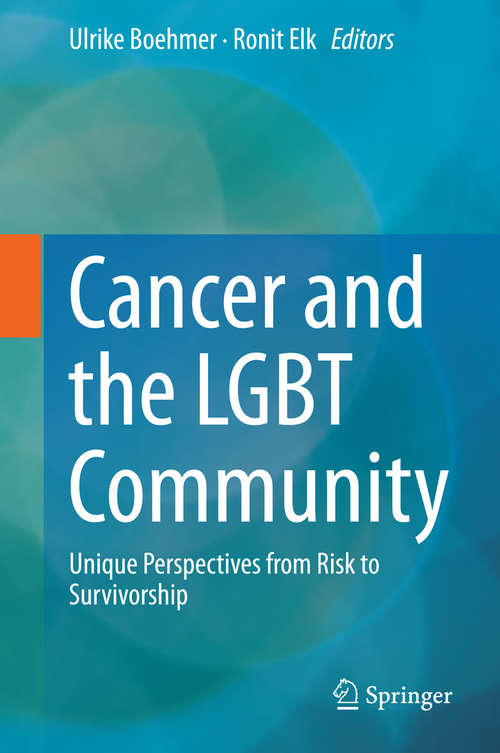Book cover of Cancer and the LGBT Community: Unique Perspectives from Risk to Survivorship (2015)