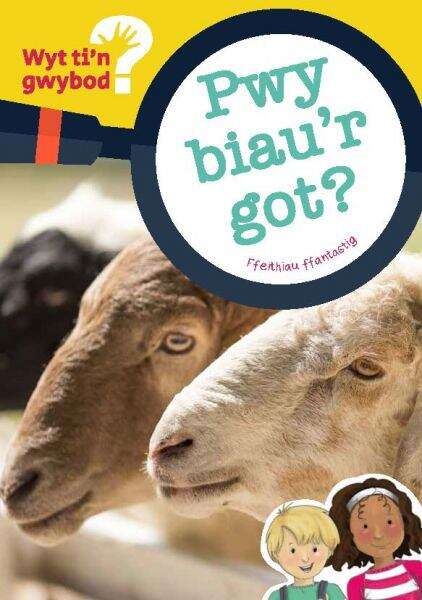Book cover of Pwy Biau'r Got (Cyfres Wyt Ti'n Gwybod? #1)