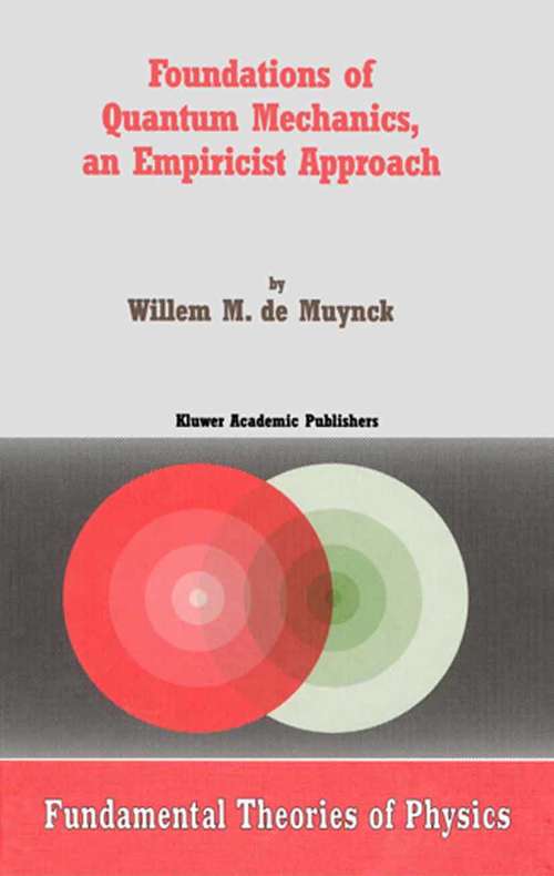 Book cover of Foundations of Quantum Mechanics, an Empiricist Approach (2002) (Fundamental Theories of Physics #127)