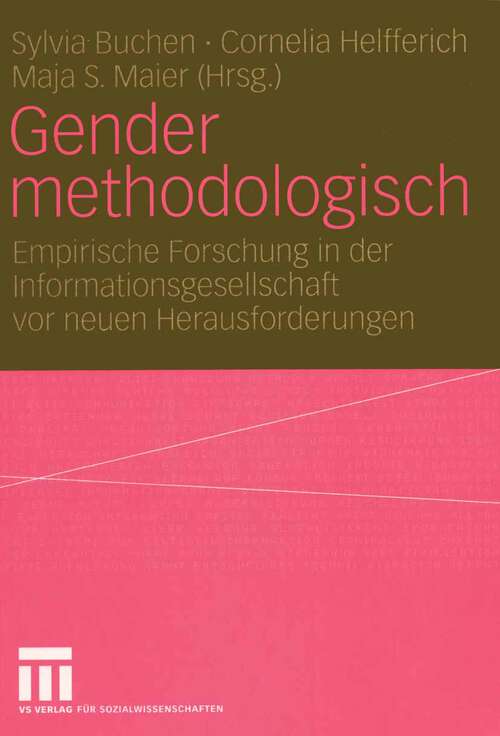 Book cover of Gender methodologisch: Empirische Forschung in der Informationsgesellschaft vor neuen Herausforderungen (2004)