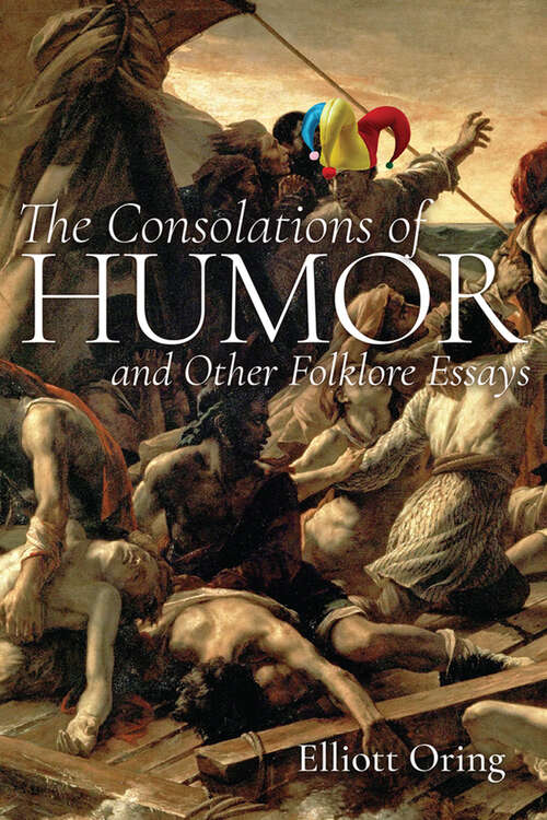 Book cover of The Consolations of Humor and Other Folklore Essays