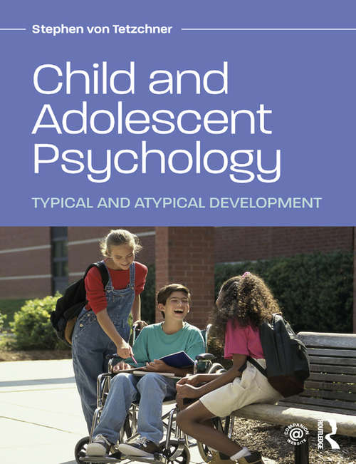 Book cover of Child and Adolescent Psychology: Typical and Atypical Development