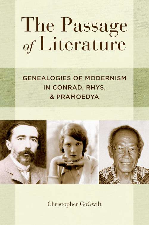 Book cover of The Passage of Literature: Genealogies of Modernism in Conrad, Rhys, and Pramoedya