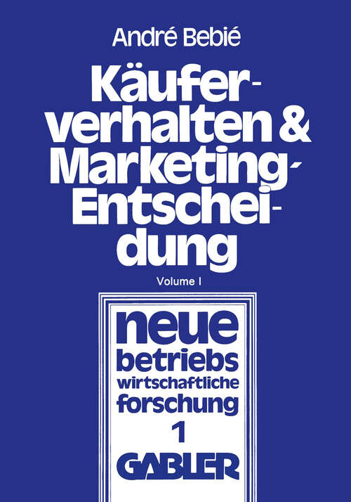 Book cover of Käuferverhalten und Marketing-Entscheidung: Konsumgüter-Marketing aus der Sicht der Behavioral Sciences (1978)