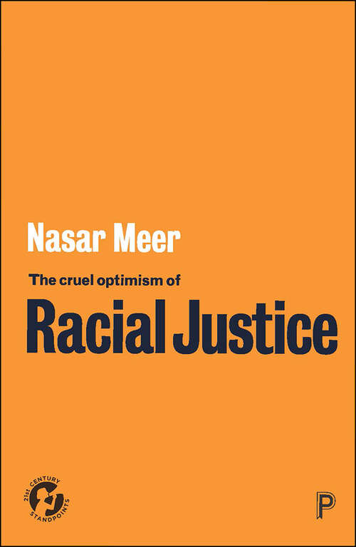 Book cover of The Cruel Optimism of Racial Justice (21st Century Standpoints)