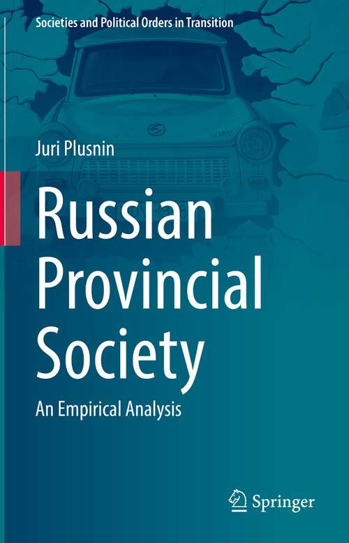 Book cover of Russian Provincial Society: An Empirical Analysis (1st ed. 2022) (Societies and Political Orders in Transition)