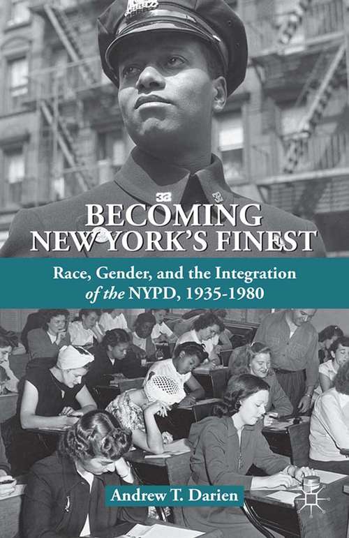 Book cover of Becoming New York's Finest: Race, Gender, and the Integration of the NYPD, 1935-1980 (2013)