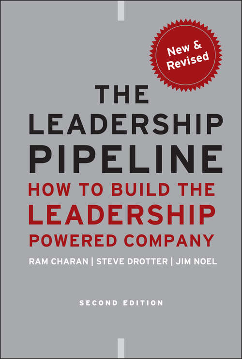 Book cover of The Leadership Pipeline: How to Build the Leadership Powered Company (2) (J-B US non-Franchise Leadership #391)