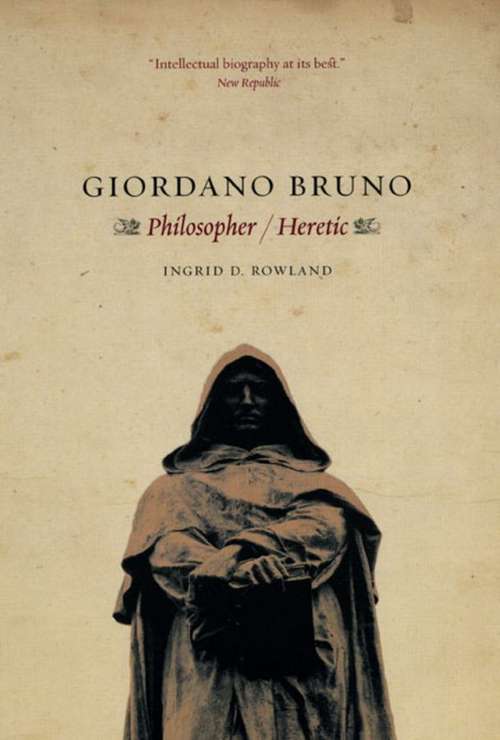 Book cover of Giordano Bruno: Philosopher / Heretic