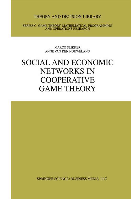 Book cover of Social and Economic Networks in Cooperative Game Theory (2001) (Theory and Decision Library C #27)