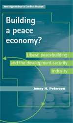 Book cover of Building a peace economy?: Liberal peacebuilding and the development-security industry