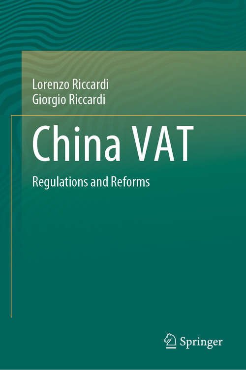 Book cover of China VAT: Regulations and Reforms (1st ed. 2020)