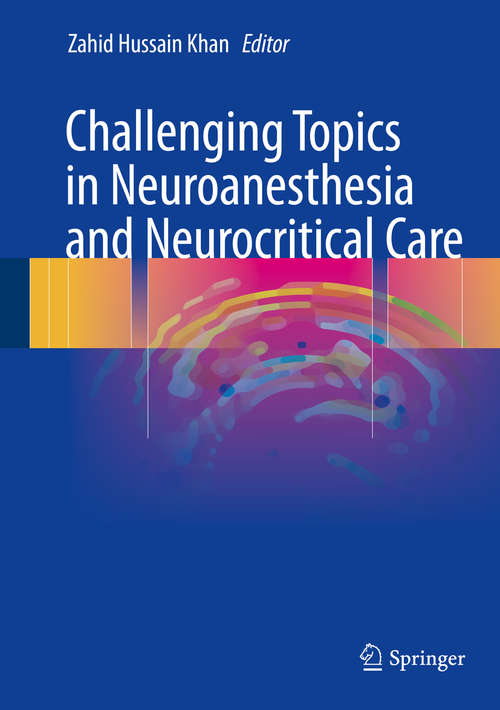 Book cover of Challenging Topics in Neuroanesthesia and Neurocritical Care