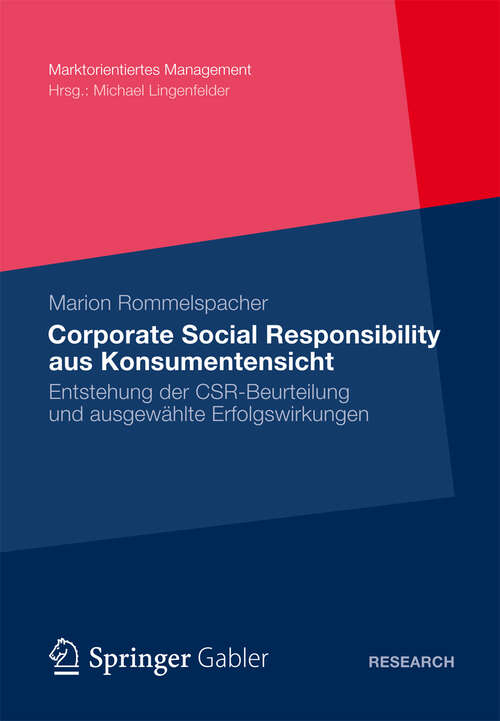 Book cover of Corporate Social Responsibility aus Konsumentensicht: Zustandekommen der Beurteilung und ausgewählte Erfolgswirkungen (2012) (Marktorientiertes Management)