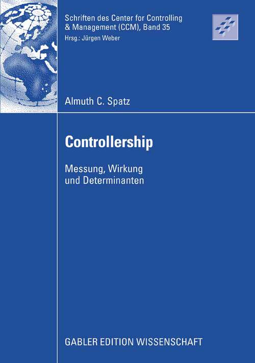 Book cover of Controllership: Messung, Wirkung und Determinanten (2009) (Schriften des Center for Controlling & Management (CCM) #35)