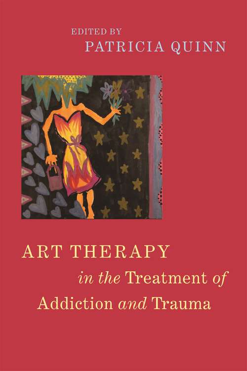 Book cover of Art Therapy in the Treatment of Addiction and Trauma