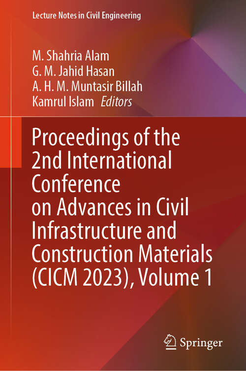 Book cover of Proceedings of the 2nd International Conference on Advances in Civil Infrastructure and Construction Materials (2024) (Lecture Notes in Civil Engineering #511)