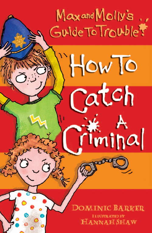 Book cover of How to Catch a Criminal (Max and Molly's Guide to Trouble #1)