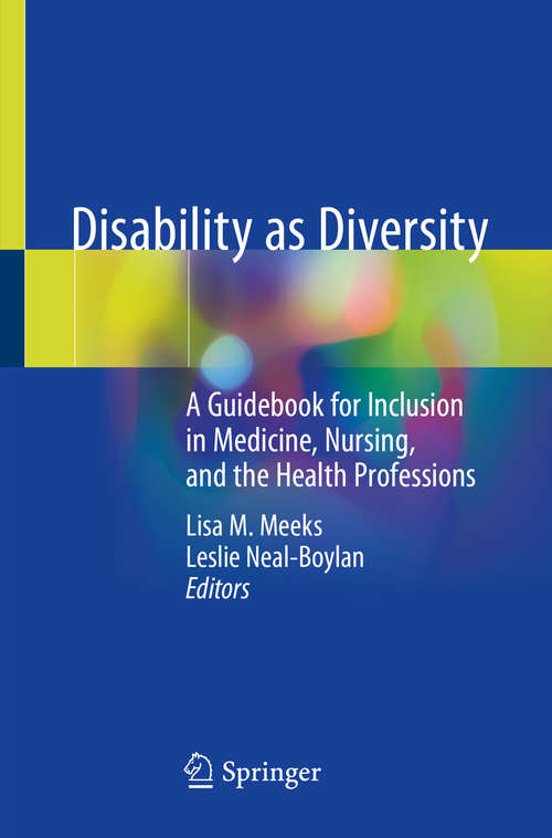 Book cover of Disability as Diversity: A Guidebook for Inclusion in Medicine, Nursing, and the Health Professions (1st ed. 2020)