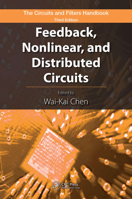 Book cover of Feedback, Nonlinear, and Distributed Circuits (The Circuits and Filters Handbook, 3rd Edition)