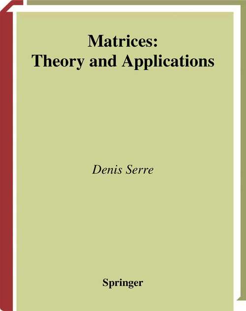 Book cover of Matrices: Theory and Applications (2002) (Graduate Texts in Mathematics #216)