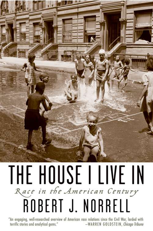 Book cover of The House I Live In: Race in the American Century