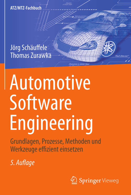 Book cover of Automotive Software Engineering: Grundlagen, Prozesse, Methoden und Werkzeuge effizient einsetzen (5. Aufl. 2013) (ATZ/MTZ-Fachbuch)